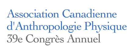 Association Canadienne d'Anthropologie Physique
39e Congrès Annuel